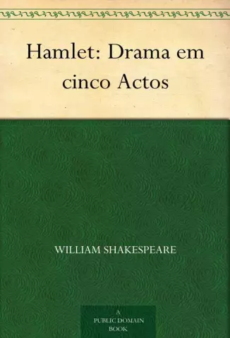 Hamlet: Drama em cinco Atos  -  William Shakespeare