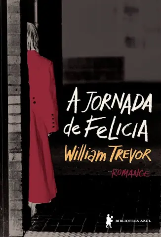 A Jornada de Felicia - William Trevor