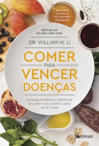 Comer para Vencer Doenças - William W. Li