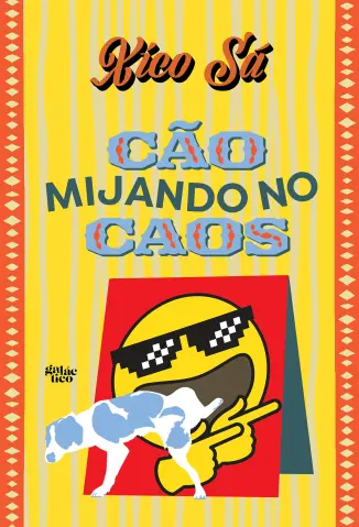 Cão Mijando no caos - Xico Sá