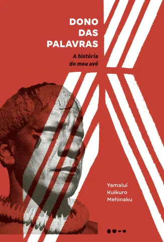 Dono das Palavras - Yamalui Kuikuro Mehinaku