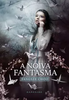 A Noiva Fantasma  -  Yangsze Choo