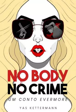 No Body No Crime: um Conto Evermore  -  Yas Kettermann