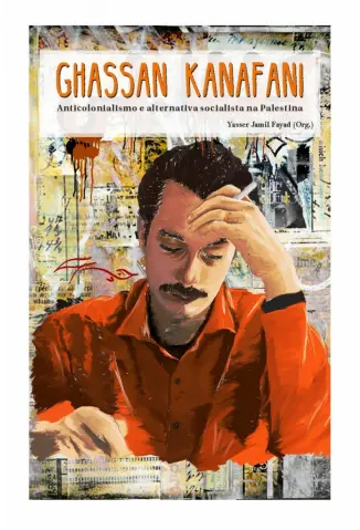 Ghassan e a Revolução Palestina - Yasser Jamil Fayad