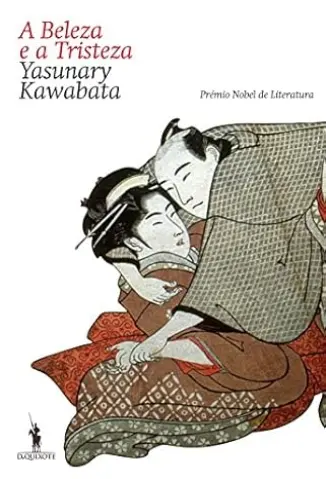 A Beleza e a Tristeza - Yasunari Kawabata