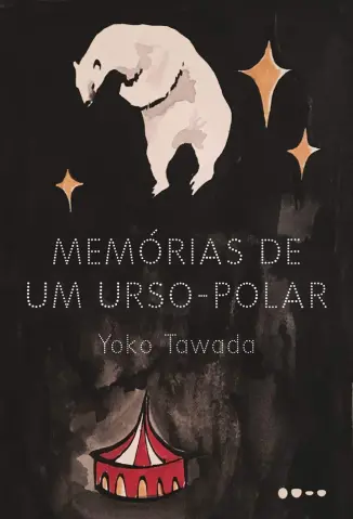 Memórias de um Urso-polar - Yoko Tawada