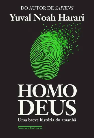 Homo Deus: Uma breve história do amanhã - Yuval Noah Harari