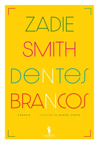 Dentes Brancos - Zadie Smith