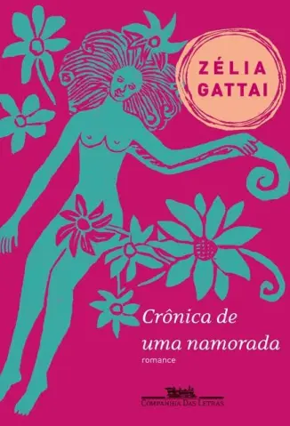 Cronica de uma namorada - Zelia Gattai