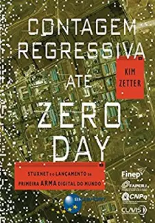 Contagem Regressiva até Zero Day - Zetter, Kim