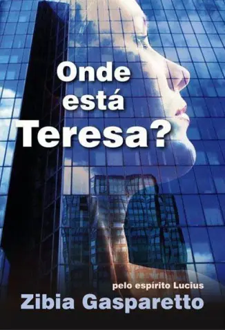 Onde Esta Teresa - Zibia Gasparetto