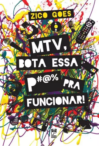 MTV Bota Essa P#$* Pra Funcionar  -  Zico Goes