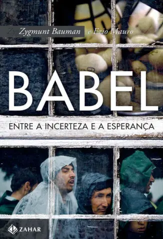 Babel: Entre a incerteza e a esperança - Zygmunt Bauman