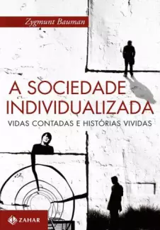 A Sociedade Individualizada  -  Zygmunt Bauman